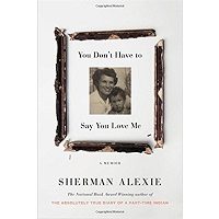 You Don't Have to Say You Love Me by Sherman Alexie PDF Book Free Download