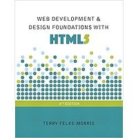 Web Development and Design Foundations with HTML5 by Terry Felke-Morris PDF Free Download