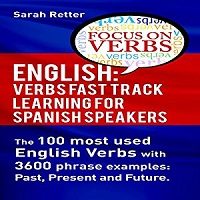 English Verbs Fast Track Learning for Spanish Speakers by Sarah Retter Free Download