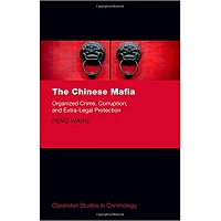 The Chinese Mafia: Organized Crime, Corruption, and Extra-Legal Protection by Peng Wang PDF Free Download