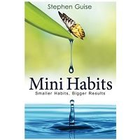 Mini Habits Smaller Habits, Bigger Results by Guise Stephen PDF Download