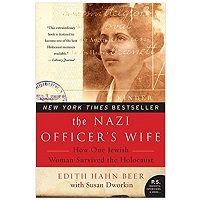 The Nazi Officer's Wife How One Jewish Woman Survived the Holocaust PDF Download