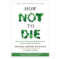 Download How Not to Die Discover the Foods Scientifically Proven to Prevent and Reverse Disease PDF