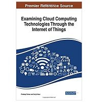 Examining Cloud Computing Technologies Through the Internet of Things by Pradeep Tomar PDF Free Download Free