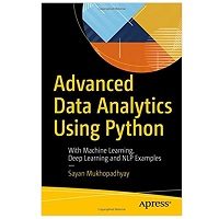 Advanced Data Analytics Using Python by Sayan Mukhopadhyay PDF Download Free