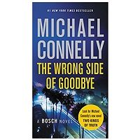 The Wrong Side of Goodbye by Michael Connelly PDF Novel Download Free