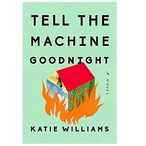 Tell the Machine Goodnight by Katie Williams PDF Download