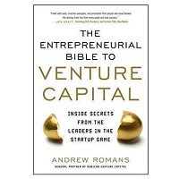 The Entrepreneurial Bible To Venture Capital by Andrew Romans PDF Download