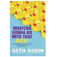 Whatcha Gonna Do with That Duck by Seth Godin PDF Download