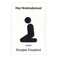 PDF Hey Nostradamus! by Douglas Coupland Download
