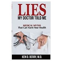 Lies My Doctor Told Me by Ken D. Berry MD PDF Download