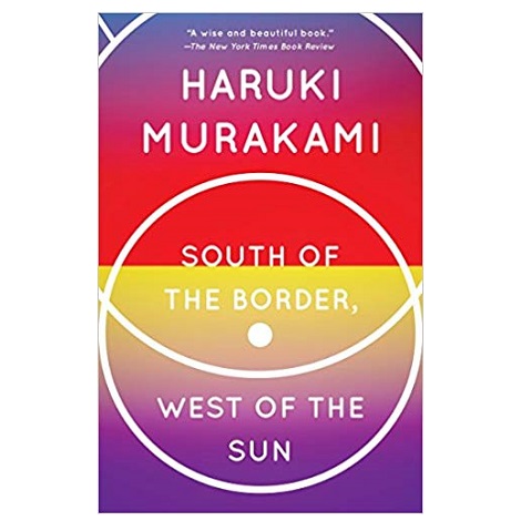 South of the Border, West of the Sun: A Novel 