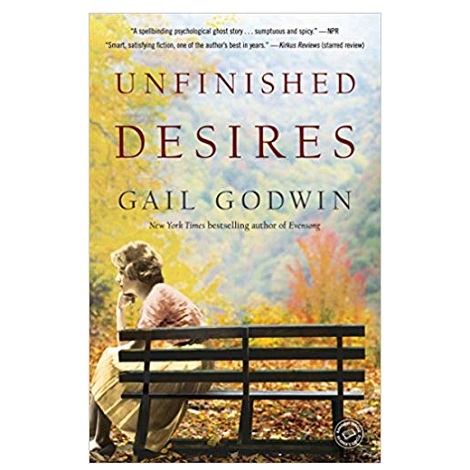 PDF Unfinished Desires by Gail Godwin Novel