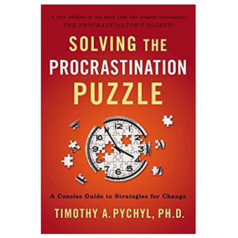 Solving the Procrastination Puzzle by Timothy A. Pychyl PDF