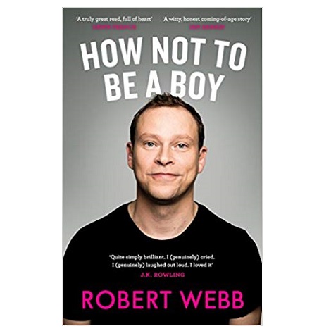 pdf How Not To Be a Boy by Robert Webb download