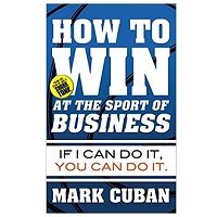 How to Win at the Sport of Business by Mark Cuban PDF