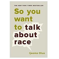 So You Want to Talk About Race by Ijeoma Oluo PDF