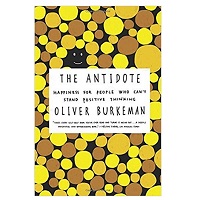 The Antidote by Oliver Burkeman PDF