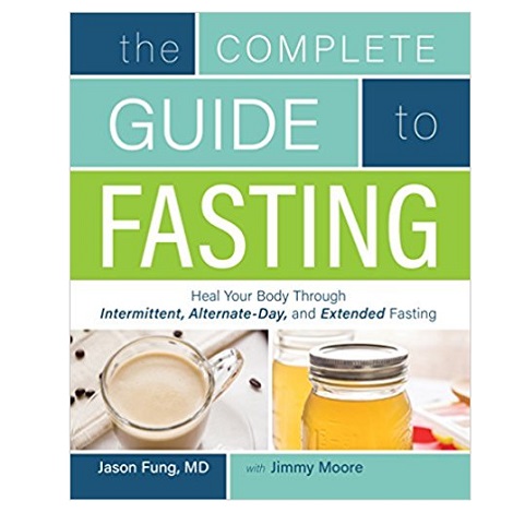 The Complete Guide to Fasting by Jimmy Moore PDF