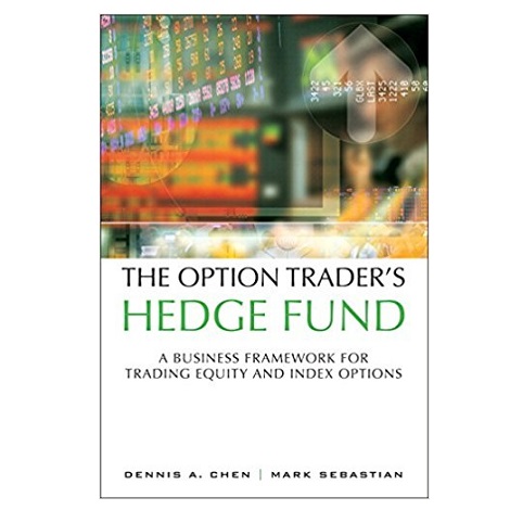 The Option Trader's Hedge Fund by Dennis A. Chen PDF