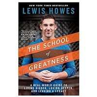 The School of Greatness by Lewis Howes PDF