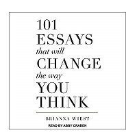 101 Essays That Will Change the Way You Think by Brianna Wiest PDF Download