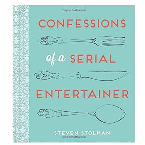 Confessions of A Serial Entertainer by Steven Stolman PDF