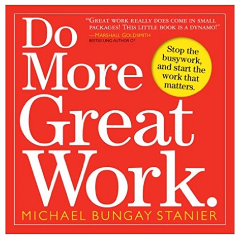 Do More Great Work by Michael Bungay Stanier PDF