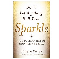 Don't Let Anything Dull Your Sparkle by Doreen Virtue PDF Download