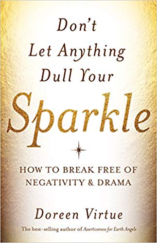 Don't Let Anything Dull Your Sparkle by Doreen Virtue PDF Download