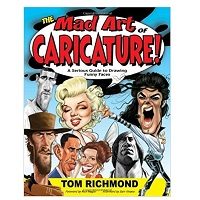 The Mad Art of Caricature!by Tom Richmond PDF