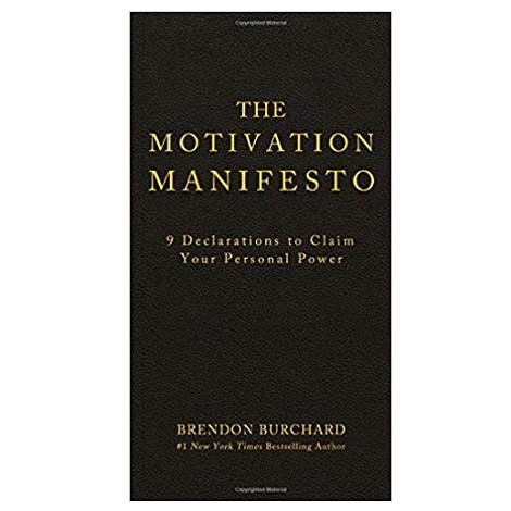 The Motivation Manifesto by Brendon Burchard PDF