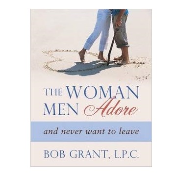 The Woman Men Adore…and Never Want To Leave by Bob Grant PDF 