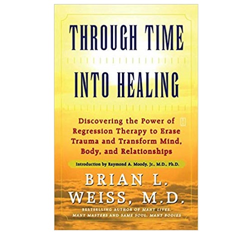 Through Time Into Healing by Brian L. Weiss PDF 