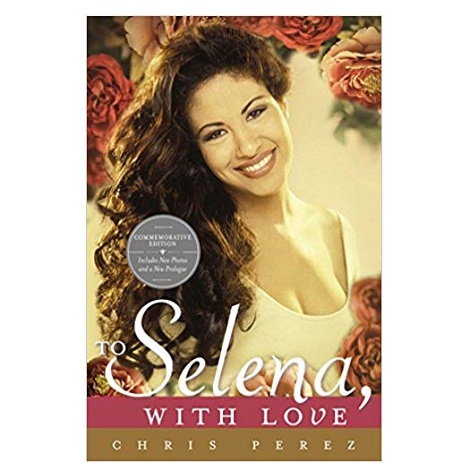 To Selena with Love by Chris Perez PDF Download