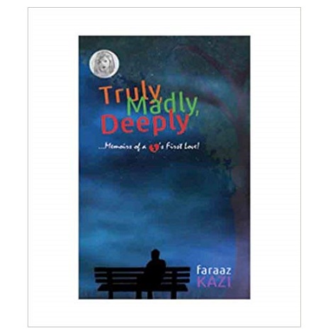 Truly, Madly, Deeply by Faraaz Kazi PDF