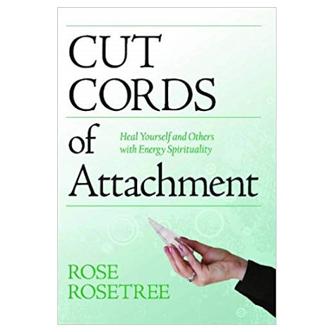 Cut Cords of Attachment by Rose Rosetree PDF