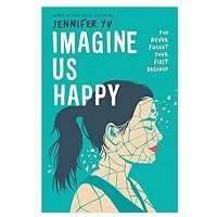 Imagine Us Happy by Jennifer Yu