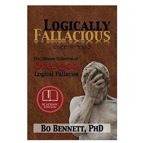 Logically Fallacious by Bo Bennet