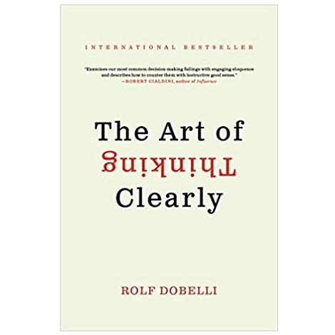 The Art of Thinking Clearly by Rolf Dobelli PDF