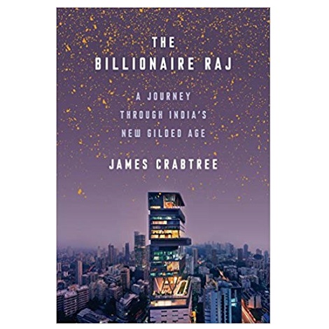 The Billionaire Raj by James Crabtree