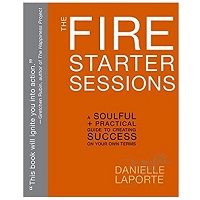 The Fire Starter Sessions by Danielle LaPorte PDF Download