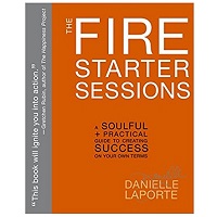 The Fire Starter Sessions by Danielle LaPorte PDF Download