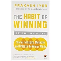 The Habit of Winning by Prakash Iyer PDF Download