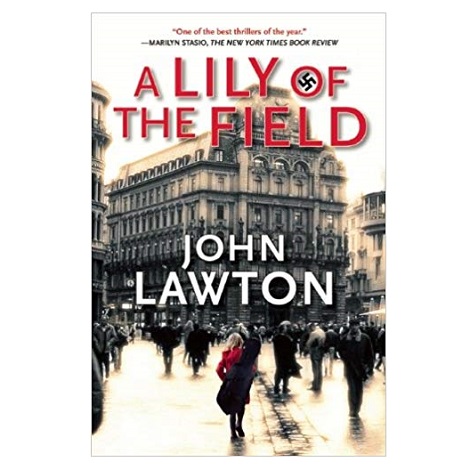 A Lily of the Field by John Lawton PDF