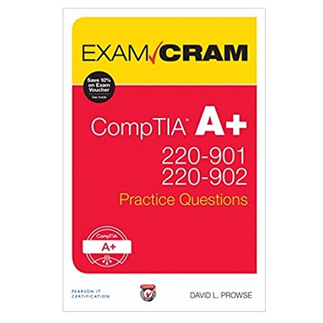 CompTIA A+ 220-901 and 220-902 Practice Questions Exam Cram by David