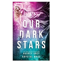 Our Dark Stars by Audrey Grey PDF