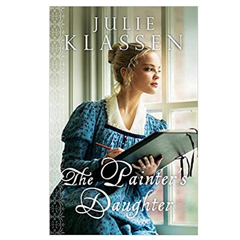 The Painter's Daughter by Julie Klassen PDF