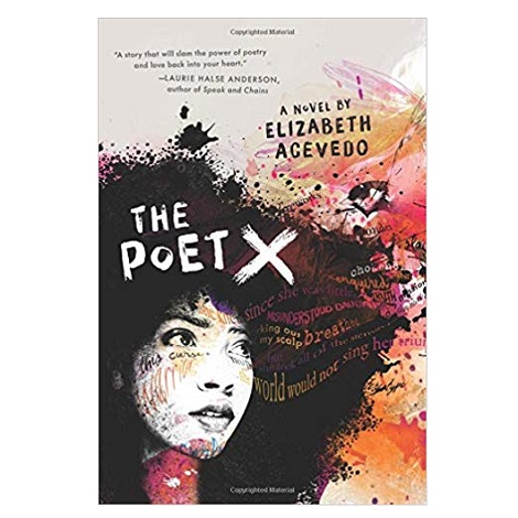 The Poet X – WINNER OF THE CILIP CARNEGIE MEDAL 2019 by Elizabeth Acevedo