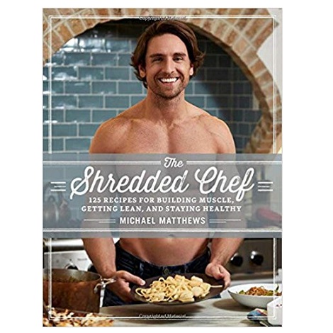 The Shredded Chef by Michael Matthews